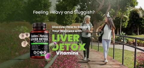 Feeling Heavy and Sluggish? Discover How to Support Your Wellness with Liver Detox Vitamins